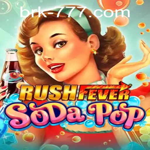 RushFeverSodaPop Game Overview and Latest Developments with PHk777